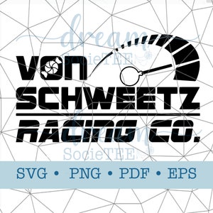 Von Schweetz Racing Co. | Running SVG | Digital Download | Cut file Iron on File | SVG for Screenprint Digital Files