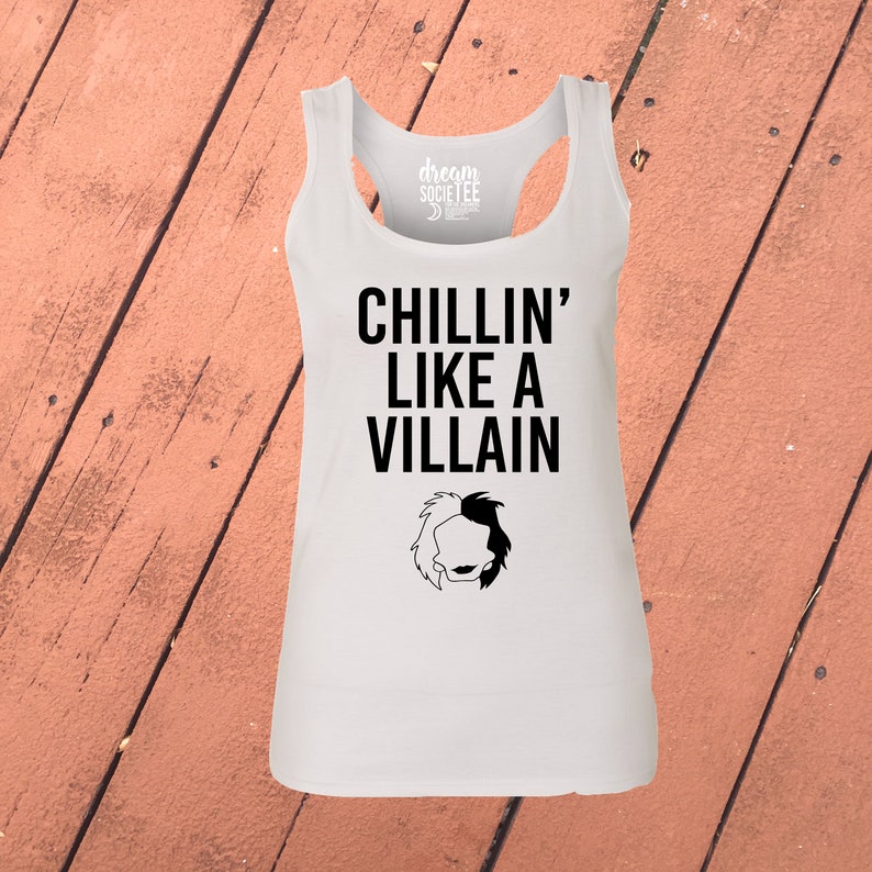 Cruella Tank Top Chillin/' Like a Villain Evil Queen Queen of Hearts Ursula Disney Villain Maleficent Scar