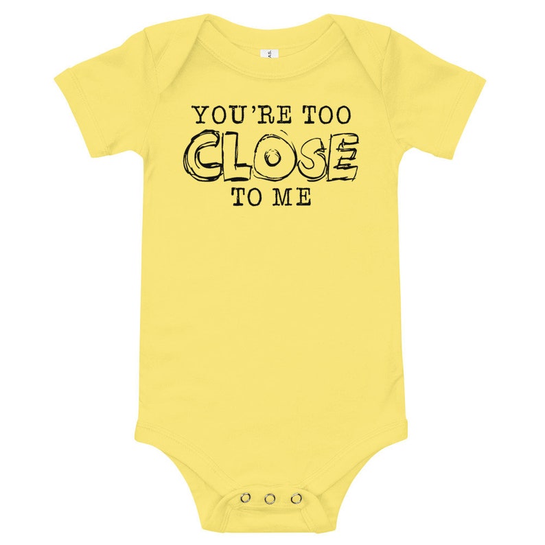 Baby Funny Onesie Quarantine Baby Bodysuit Quarantine 2020 You/'re Too Close To Me Quarantine Social Distancing