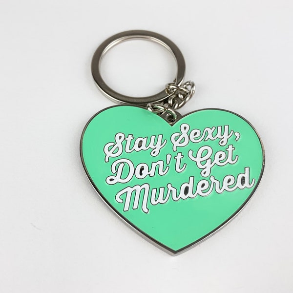 Stay Sexy Don't Get Murdered Enamel Keychain