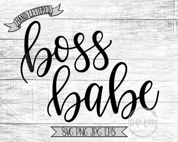 Girl Boss svg for shirts Instant Download Png Funny Svg Cut Files BOSS BABE SVG Motivational svg Funny Boss Svg