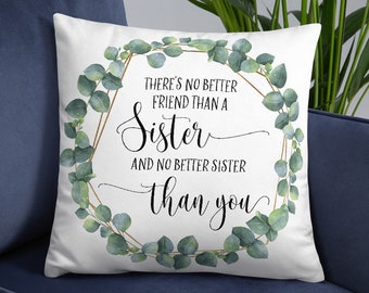 Sister Gifts, Sister Throw Pillow, Sister Present, Gift For Sister, Sister Cushion, There'S No Better Friend Than A Sister, Christmas Gift