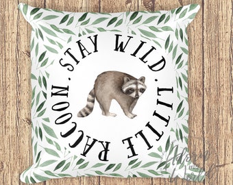 Raccoon Pillow, Stay Wild Little Raccoon, Nursery Throw Pillow, Woodland Animal Pillow, Raccoon Nursery Pillow, Raccoon Pillowcase, Cushion