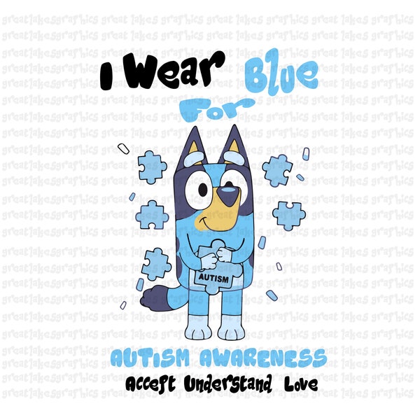 Bluey Autism Awareness I Wear Bue for Autism Digital File for T Shirt Printing and Cutting PNG SVG Cricut