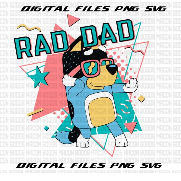 Bluey Rad Dad Digital File for T Shirt Printing and Cutting PNG SVG Cricut