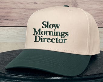 Slow Mornings Director Hat | Funny Embroidered Coffee Hat | Slow Living Baseball Cap | Cozy Morning Gift for Her