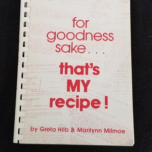Signed / Autographed - For Goodness Sake...that&#39;s MY recipe! by Hilb & Milmoe - AUTOGRAPHED / SIGNED by both authors - 1982