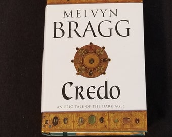 Signiert / Handsigniert - Credo von Melvyn Bragg - SIGNIERT / AUTOGRAMMIERT - Hard Cover - Wie Neu / Sehr guter Schutzumschlag