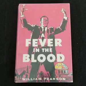 Signed / Autographed - A Fever in the Blood by William Pearson - AUTOGRAPHED / SIGNED - Hard Cover 1959