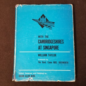Signed / Autographed - With The Cambridgeshires at Singapore by William Taylor AUTOGRAPHED / SIGNED - 1971 - Vintage