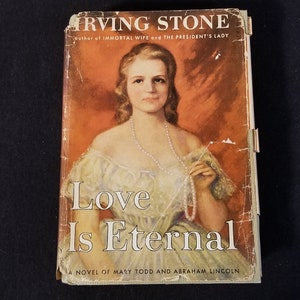 Signed / Autographed - Love Is Eternal by Irving Stone - AUTOGRAPHED / SIGNED - 1954 - Hard Cover - Vintage