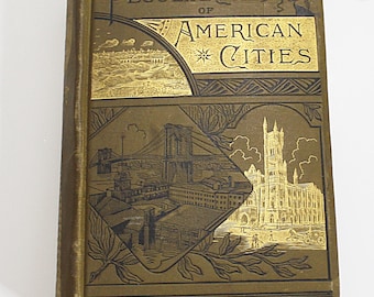Peculiarità delle città americane del capitano Willard Glazier 1884 1a edizione Incisioni illustrate Storia degli Stati Uniti Legatura decorata
