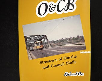 Streetcars of Omaha & Council Bluffs by Richard Orr, 1996 Signed Illustrated Book, Nebraska Iowa Transit History Rail Transport Book