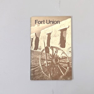 Fort Union National Monument New Mexico 1957 by Robert Utley Illustrated Western History Pamphlet United States Military Army, Cavalry