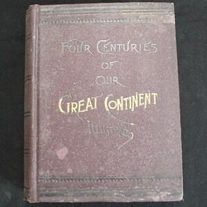 The Achievements of Four Centuries Our Great Continent Volume 1 by Benson J Lossing 1892 Engraved Illustrations U S & World History