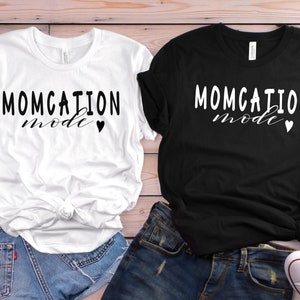 Momcation Shirts - Momcation Mode- Mom&#39;s weekend shirt- mom vacation shirt- girls weekend shirts- girls trip tees - cute mom trip shirts