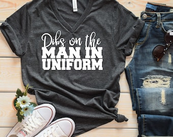 Dibs on the Man in Uniform Shirt - Police Wife Shirt - Wife of Fireman Shirt - Girlfriend Shirt - Dibs on Him Shirt - Dibs on Army Man- Dibs