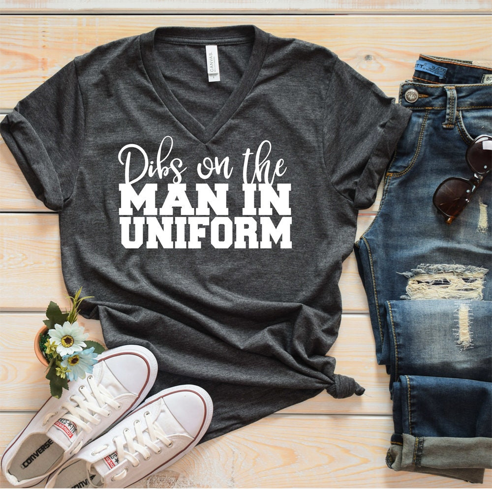 Dibs on the Man in Uniform Shirt - Police Wife Shirt - Wife of Firema…