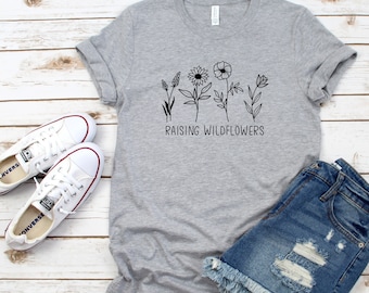 Raising Wildflowers shirt - New mom shirt - custom wildflower shirts - wildflowers- just raising wildflowers - popular shirt- new shirts