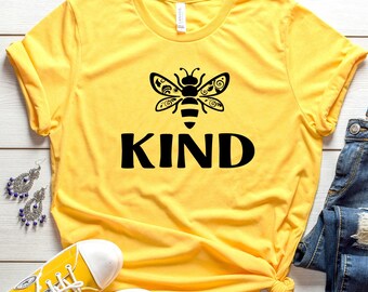 Be Kind Shirt - Bee Shirt - Bee Kind - Cute Bee Shirt- Kindness Shirt - Be Kind Tshirt - Kind Shirt - Always be kind shirt - Custom Shirts
