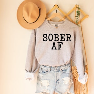 Sober AF Crewneck - AA Sweatshirt - Sober Sweatshirt - Don&#39;t Drink crewneck - Alcohol Free Crewneck - Custom Sober crewnecks - No Drinking