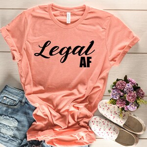 Legal AF Shirt - 21st Birthday Shirt - Custom 21st Birthday Shirt for her - Custom shirts - Cute 21st Birthday Shirt - twenty one birthday