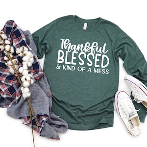 Dankbares gesegnetes Hemd - irgendwie ein Mess-Hemd - Dankbares Mess-Hemd - Erntedank-Hemd - Geschenk für Mutter - Bequemes und trendiges Geschenk