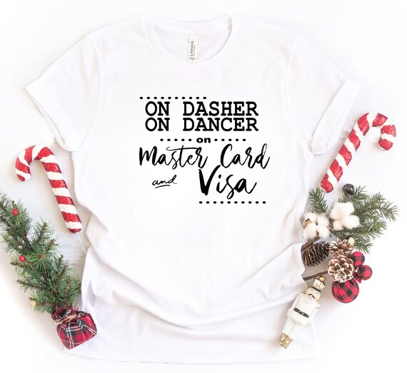 On Dasher On Dancer On Mastercard And Visa Black Friday Tee On Dasher On Dancer On Mastercard And Visa Black Friday Tee