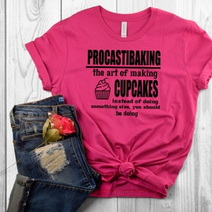 Zaudern Shirt - Backen Shirt - Shirt für jemanden, der gerne backen - Bäcker Geschenk - jemand, der Cupcakes Geschenk macht - Backen Geschenke