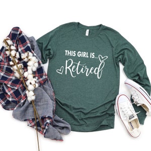 Retired Long Sleeve Crewneck - This girl is retired - retiring shirt- retirement gift - shirt for retirement - Long sleeve retire - crewneck