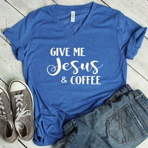 Give me Jesus and Coffee shirt - Coffee Shirt - Jesus Shirt- Religious Shirt- Gift for Friend - Coffee and Jesus- Cute Christian Shirt- tee