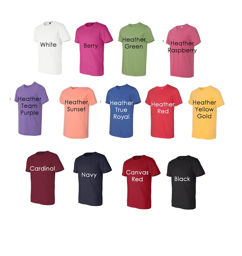 May include: A variety of t-shirt colors, including white, berry, heather green, heather raspberry, heather team purple, heather sunset, heather true royal, heather red, heather yellow gold, cardinal, navy, canvas red, and black.