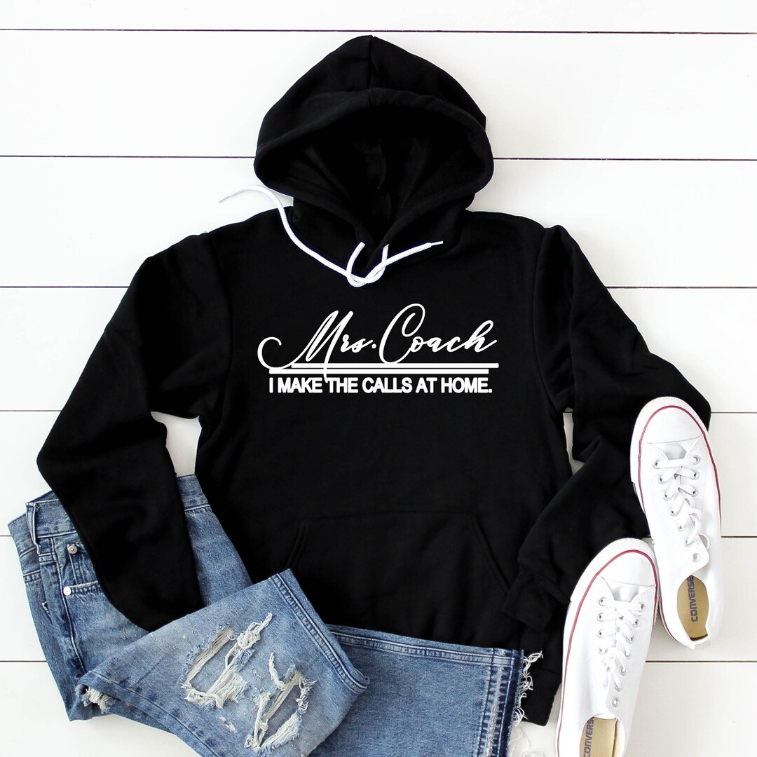 Mrs. Coach Hoodie Mrs. Coach I Make the Calls at Home - Etsy