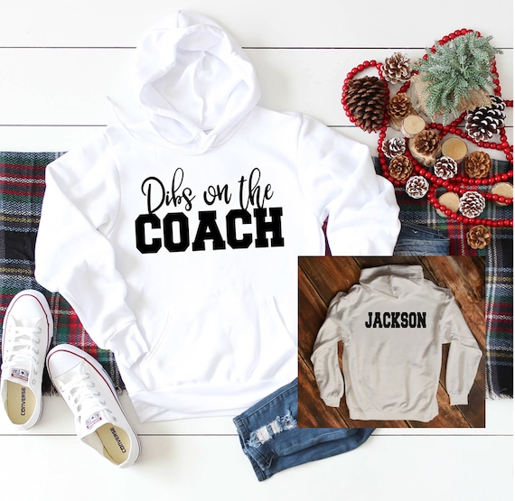 Dibs on the Coach Hoodie Coach's Wife Sweatshirt - Etsy