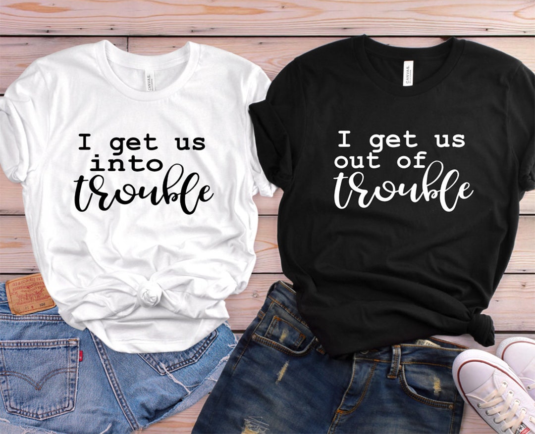 Email schrijven Wedstrijd aankunnen Cute Best Friend Shirts Funny Best Friend Shirts I Get Us - Etsy
