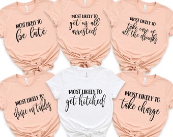 Junggesellinnenabschied Shirts - Die meisten wahrscheinlich zu Shirts - Girls Getaway Shirts - Bachelorette Party Shirts - Gruppen Shirts für Brautparty - Braut Shirt