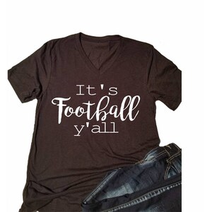 Football Tshirt - It's Football yall shirt - womans football shirt - tshirt for football - cute football shirt - cute tshirt- tee - football
