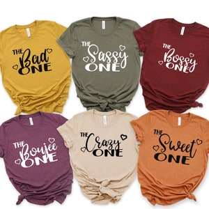 Best Friend Shirts - Girls Trip Shirts- Matching Shirts - Shirts for girls weekend - The bad one - The Sassy One - The Wild One - Fun girls