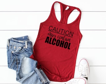 May Contain Alcohol Tank top - Tank top for women - Drinking Tank Top- Custom Tank Top- Cute Tank top for her - Gift for friend - beer tank