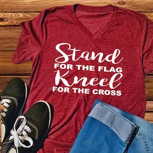 Stand for the Flag Kneel for the Cross Shirt - Women&#39;s V Neck Shirt - Stand for the Flag - Kneel for the Cross Shirt - lovemighty shirt