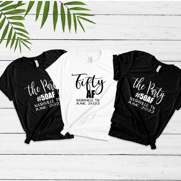 Fifty AF shirt - Group 50th Birthday Shirts - 50 AF - the party shirts - Birthday Party Shirts - Birthday - Custom Group Shirts  FIFTY  tee