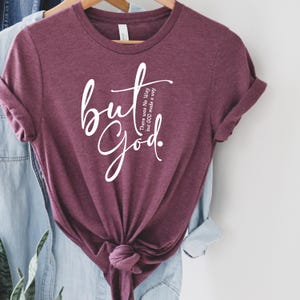 But God Shirt - God Shirt - Inspirational Shirt - God - Faith Shirt - Inspire Shirt - Inspirational Gift - Gift for her - Custom Shirts