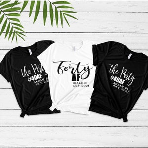 Forty AF shirt - Group 40th Birthday Shirts - 40 AF - the party shirts - Birthday Party Shirts - Birthday - Custom Group Shirts - 40 AF