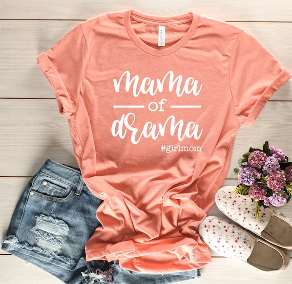 Mama of Drama Shirt - Girl Mom Shirt - Mom of Girls Shirt - Cute Mom Shirt - Cute Mom Gift - Gift for Mom of Girls - Mom Shirt - Mom Gift