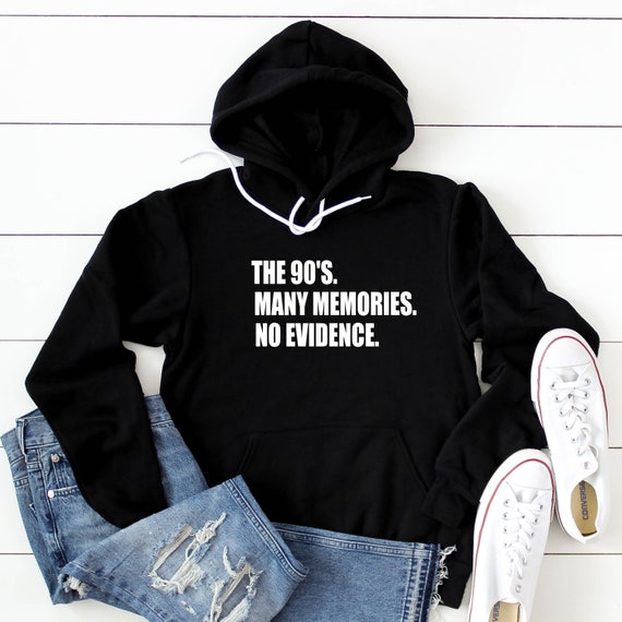 90's Hoodie - 90's kid sweatshirt - grew up in the 90's shirts - raised in the 90's shirt - gift for friend from 90's - Christmas - Birthday