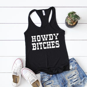 Howdy Bitches tank top - Howdy Tank Top - Howdy Shirt - Country Shirt - Country Concert Shirt - Cute Country Tank top- cowboy tank- Festival