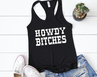 Howdy Bitches tank top - Howdy Tank Top - Howdy Shirt - Country Shirt - Country Concert Shirt - Cute Country Tank top- cowboy tank- Festival