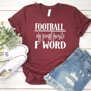 Football my second favorite F word Shirt - Football Shirt - Fun Football Shirts - Custom Shirts for her - F word Shirt - Gift for Football