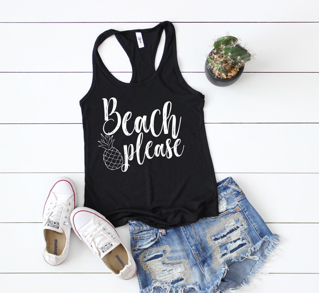 Beach Please Tank Top Beach Please Vacation Shirt Beach - Etsy