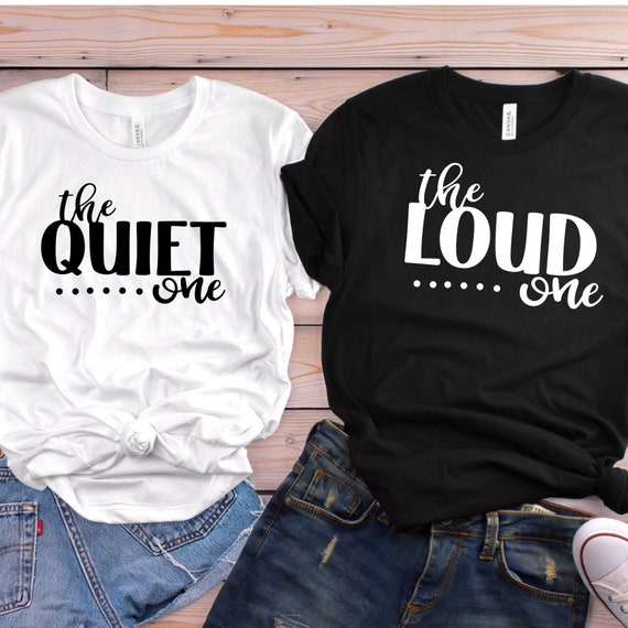 Best Friend Shirts the Quiet One and the Loud One Best - Etsy